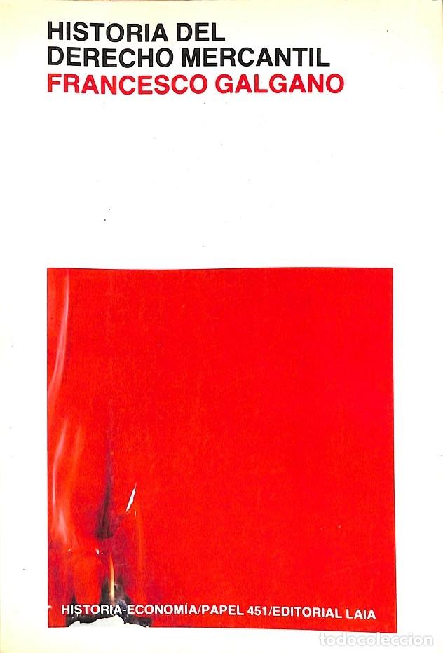 Second hand books: HISTORIA DEL DERECHO MERCANTIL - FRANCESCO GALDANO - EDITORES VARIOS - 1981