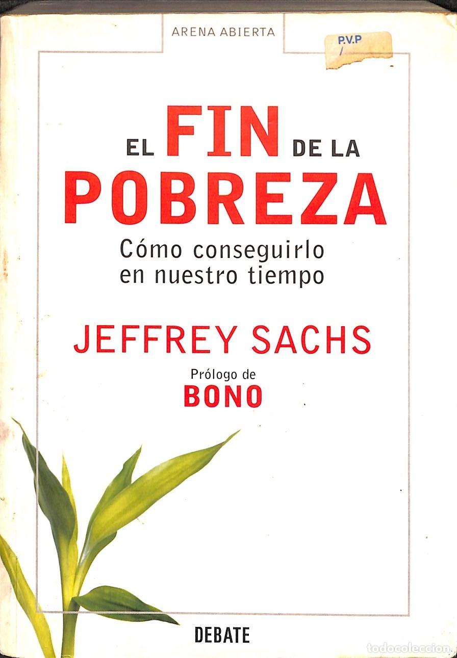 Gebrauchte B&uuml;cher: EL FIN DE LA POBREZA - SACHS, JEFFREY - DEBATE - 2005 - ARENA ABIERTA
