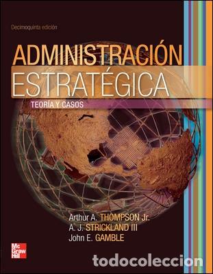Libri di seconda mano: ADMINISTRACION ESTRATEGICA - TEORIA Y CASOS - THOMPSON JR ARTHUR - McGRAW HILL - 2012, 15&ordf; ed. - EMP