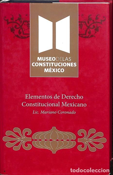 Libri di seconda mano: ELEMENTOS DE DERECHO CONSTITUCIONAL MEXICANO - MARIANO CORONADO - EDITORES VARIOS - 2011