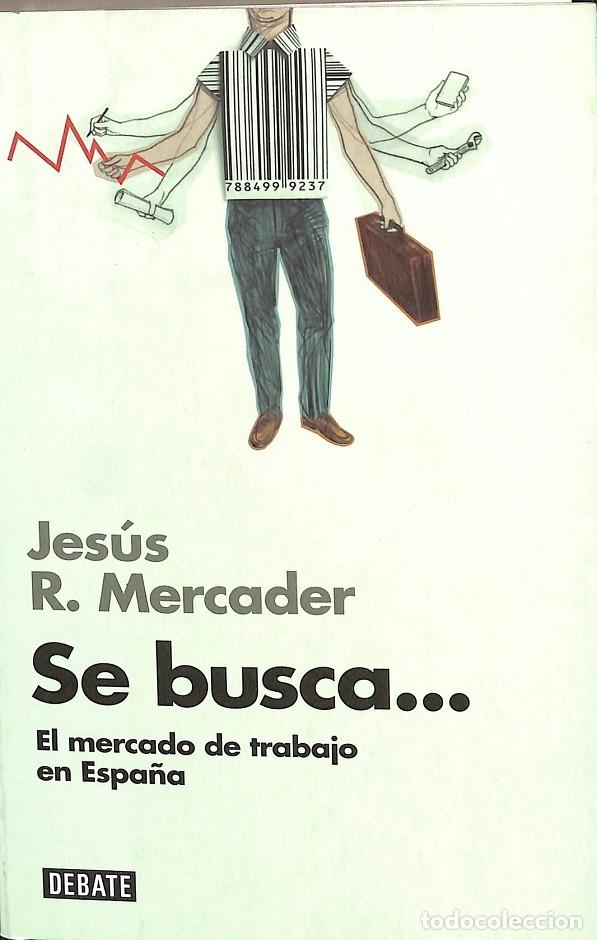 Libri di seconda mano: SE BUSCA... (LIBROS PARA ENTENDER LA CRISIS) - MERCADER, JES&Uacute;S - DEBATE - 2014 - LIBROS PARA ENTENDE
