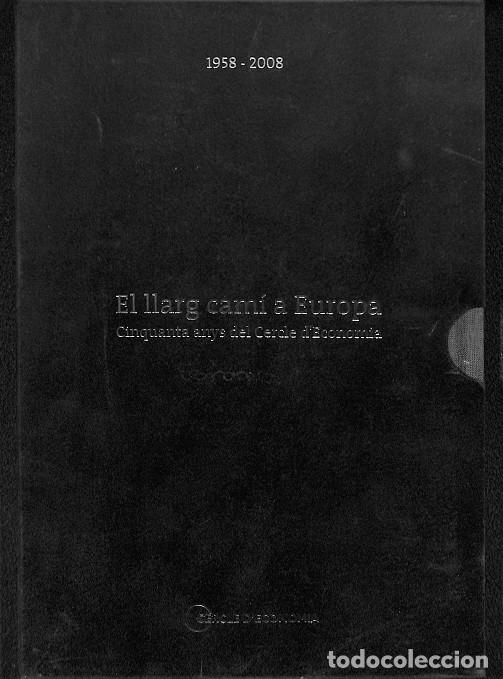Libri di seconda mano: EL LLARG CAM&Iacute; A EUROPA - CINQUANTA ANYS DEL CERCLE D'ECONOMIA 1958-2008 - JORDI MALUQUER DE MOTES /