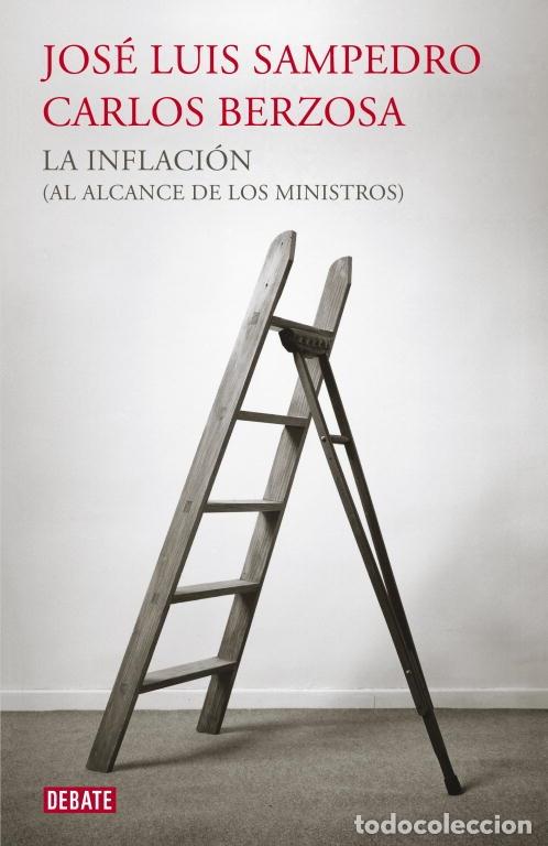 Gebrauchte B&uuml;cher: LA INFLACI&Oacute;N (AL ALCANCE DE LOS MINISTROS) - Sampedro, J.L. / Berzosa, C. - Debate - 2012