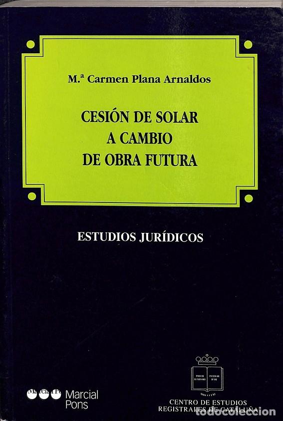 Second hand books: CESI&Oacute;N DE SOLAR A CAMBIO DE OBRA FUTURA - PLANA ARNALDOS, M&ordf;. CARMEN - EDITORES VARIOS - 2002