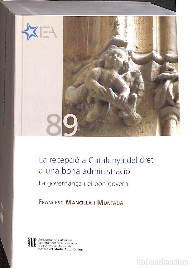 Gebrauchte B&uuml;cher: RECEPCI&Oacute; A CATALUNYA DEL DRET A UNA BONA ADMINISTRACI&Oacute; - MANCILLA MUNTADA, F. - GENERALITAT DE CATAL