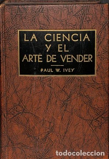 Gebrauchte B&uuml;cher: LA CIENCIA Y EL ARTE DE VENDER - PAUL W. IVEY - W.M. JACSON INC EDITORES - 1948