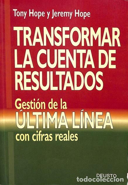 Gebrauchte B&uuml;cher: TRANSFORMAR LA CUENTA DE RESULTADOS: GESTION DE LA ULTIMA LINEA - Tony Hope - Deusto - 1996