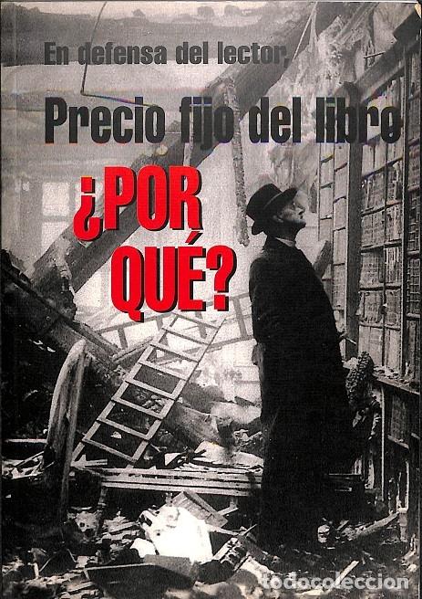 Libri di seconda mano: PRECIO FIJO DEL LIBRO &iquest;POR QU&Eacute;? - V.V.A - EDITORES VARIOS - 2000