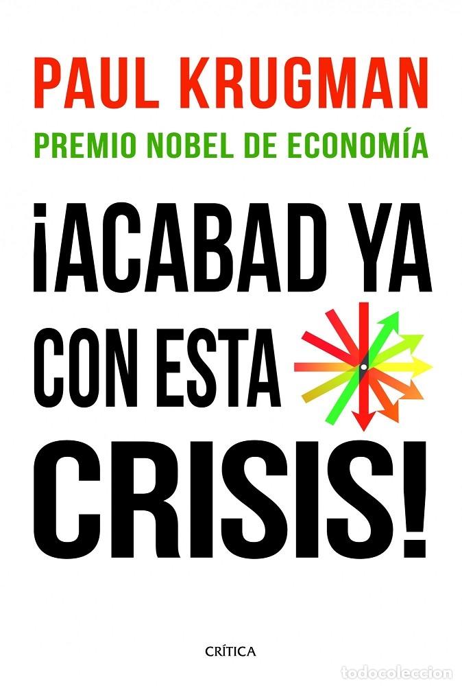 Libri di seconda mano: ACABAD YA CON ESTA CRISIS - KRUGMAN, PAUL - Cr&iacute;tica - 2012 - LETRAS DE CR&Iacute;TICA