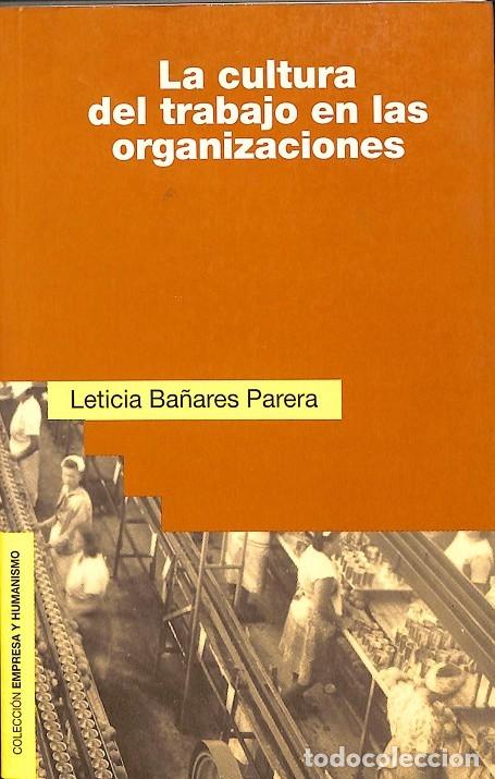 Gebrauchte B&uuml;cher: LA CULTURA DEL TRABAJO EN LAS ORGANIZACIONES - BA&Ntilde;ARES, LETICIA - RIALP - EMPRESA Y HUMANISMO - 1994