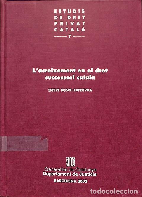 Libri di seconda mano: L'ACREIXEMENT EN EL DRET SUCCESSORI CATAL&Agrave; VOL. 7 - BOSCH CAPDEVILA, ESTEVE - GENERALITAT DE CATALUN