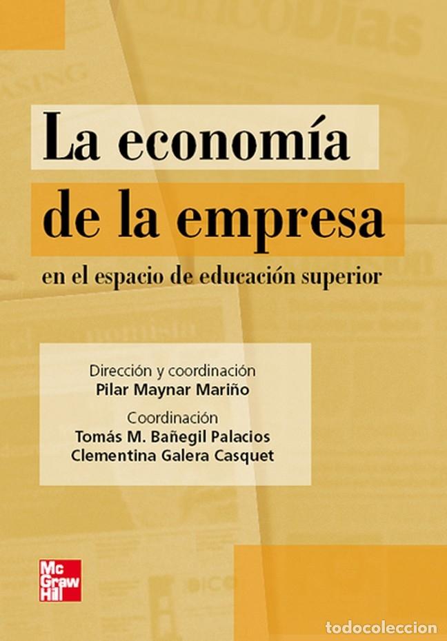 Libri di seconda mano: LA ECONOMIA DE LA EMPRESA EN LA EDUCACION - MAYNAR,P\/BA&Ntilde;EGIL,T\/GALERA,C - EDITORES VARIOS - 2007