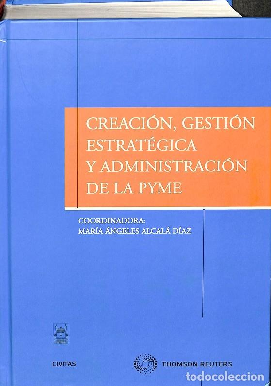 Libri di seconda mano: CREACI&Oacute;N, GESTI&Oacute;N ESTRAT&Eacute;GICA Y ADMINISTRACI&Oacute;N DE LA PYME - ALCAL&Aacute; D&Iacute;AZ, M&ordf; ANGELES - EDITORES VARIO