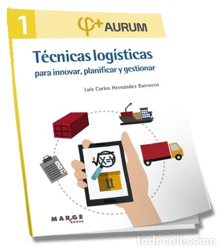 Libros de segunda mano: T&Eacute;CNICAS LOG&Iacute;STICAS PARA INNOVAR, PLANIFICAR Y GESTIONAR. AURUM 1 - HERN&Aacute;NDEZ BARRUECO, LUIS CARLOS