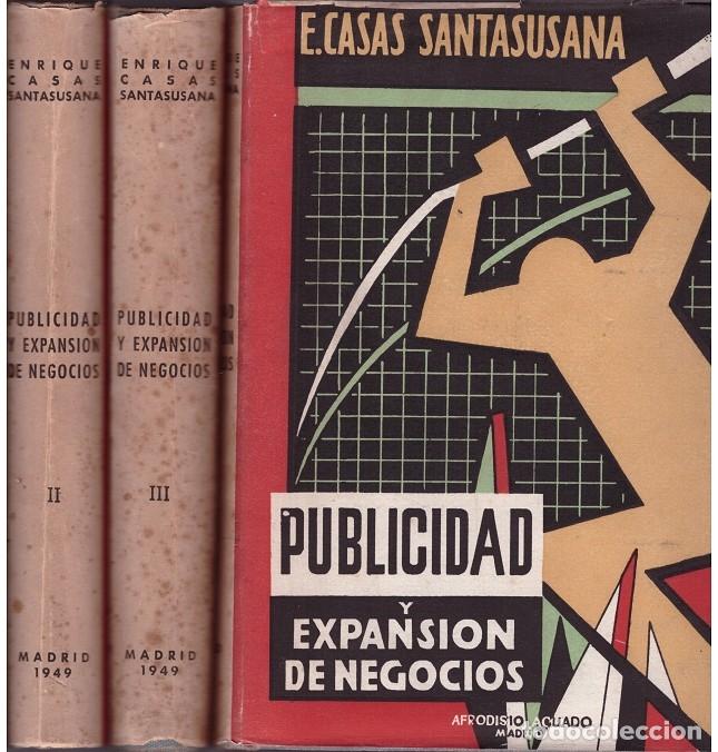 Libri di seconda mano: PUBLICIDAD y EXPANSION de NEGOCIOS 3 TOMOS - CASAS SANTASUSANA, ENRIQUE - Afrodisio Aguado. - 1949.
