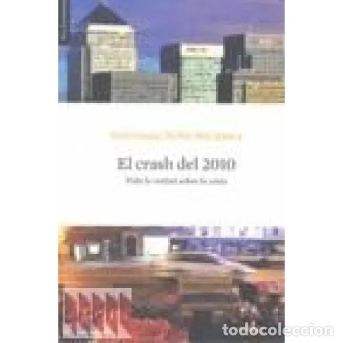 Libros de segunda mano: El Crash del 2010: Toda la Verdad Sobre la Crisis - Ni&ntilde;o Becerra, Santiago - Los Libros del Lince