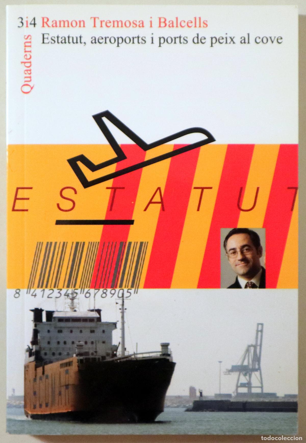 Second hand books: TREMOSA I BALCELLS, Ramon - ESTATUT, AEROPORTS I PORTS DE PEIX AL COVE - Val&egrave;ncia 2006