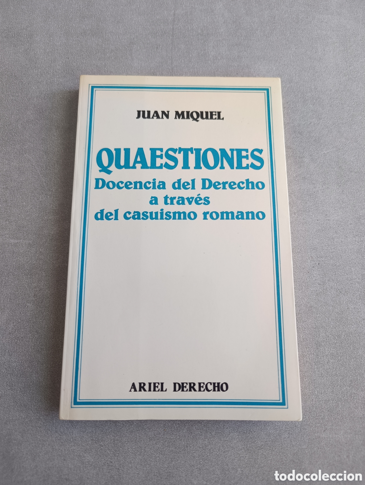 Libros de segunda mano: QUAESTIONES - DOCENCIA DEL DERECHO A TRAVES DEL CASUISMO ROMANO - JUAN MIQUEL