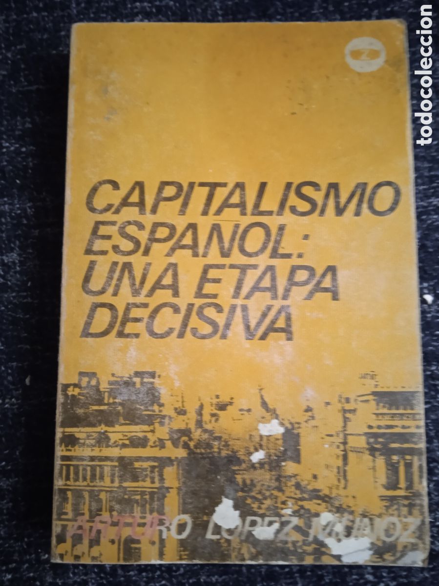Gebrauchte B&uuml;cher: CAPITALISMO ESPA&Ntilde;OL UNA ETAPA DECISIVA / ARTURO LOPEZ MU&Ntilde;OZ
