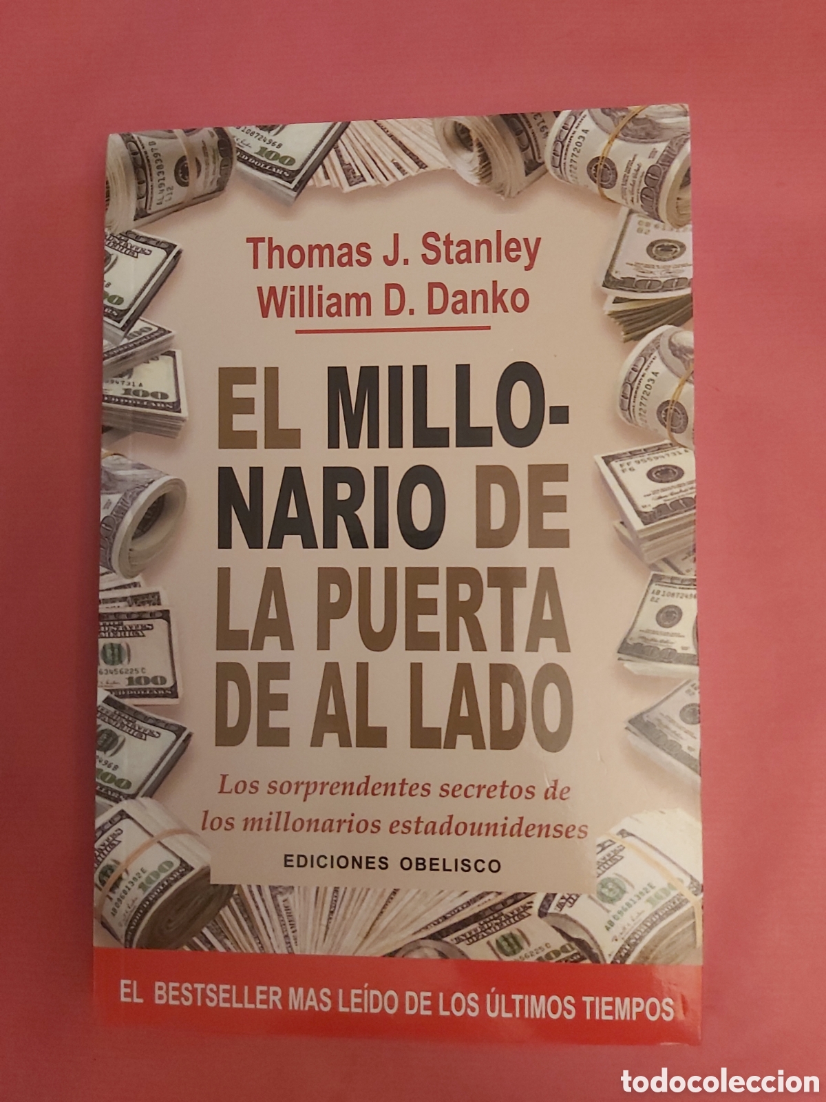 Second hand books: EL MILLONARIO DE LA PUERTA DE AL LADO THOMAS STANLEY WILLIAM DANKO OBELISCO PRIMERA EDICI&Oacute;N 2015