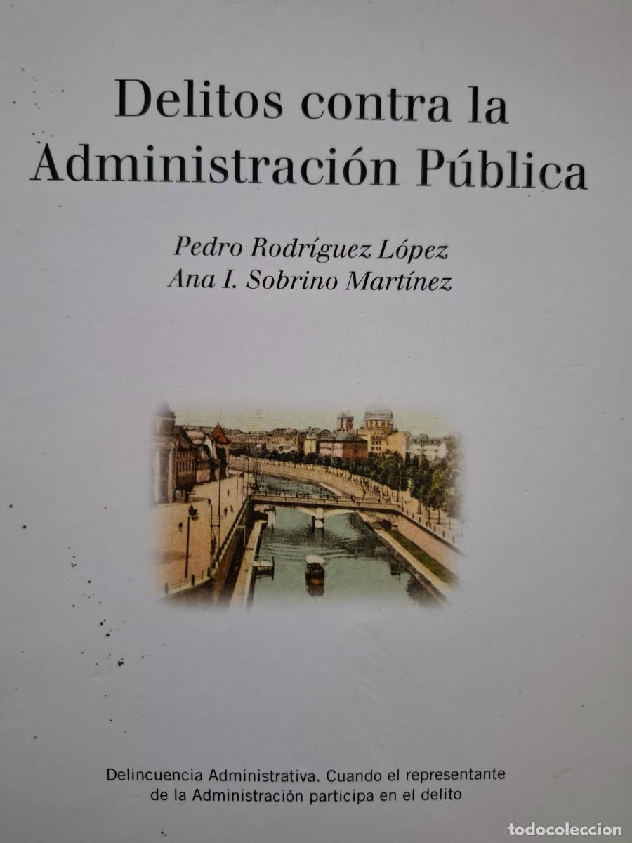 Libri di seconda mano: delitos contra la administraci&oacute;n p&uacute;blica Pedro Rodr&iacute;guez L&oacute;pez Ana L Sobrino Mart&iacute;nez