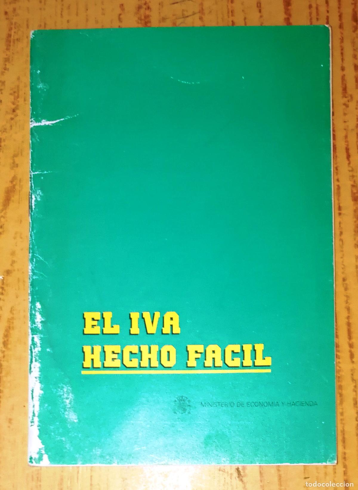 Libri di seconda mano: EL IVA HECHO F&Aacute;CIL. - Ministerio de Econom&iacute;a y Hacienda, Secretar&iacute;a General T&eacute;cnica, 1985