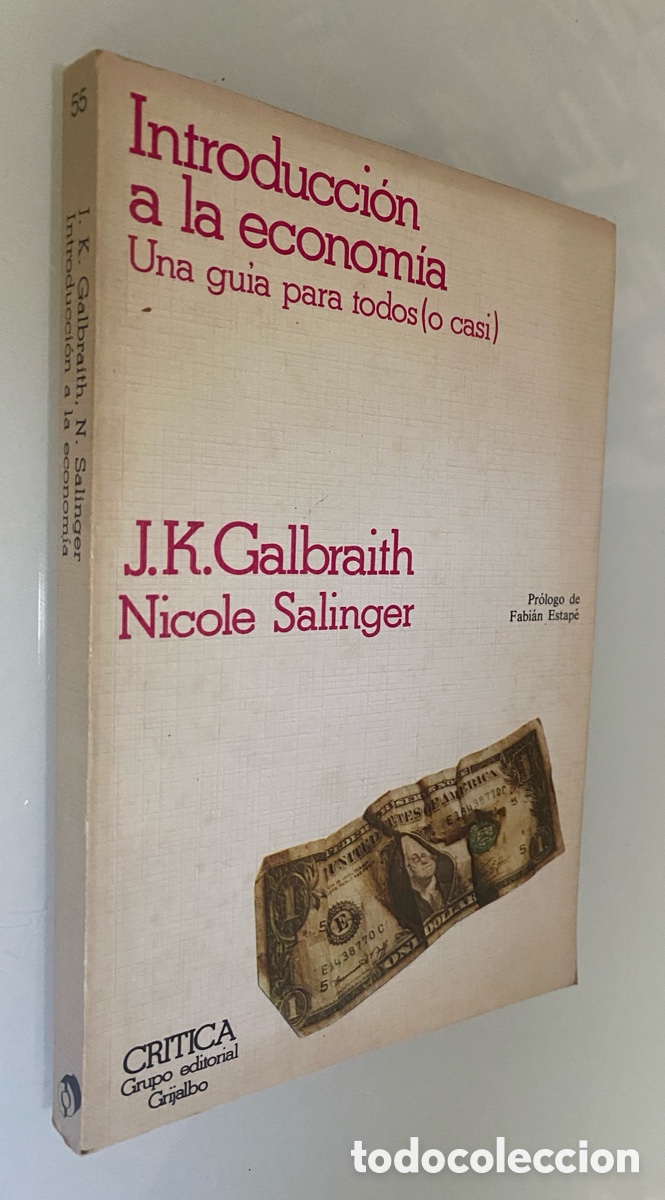 Libri di seconda mano: Introducci&oacute;n a la Econom&iacute;a: Una gu&iacute;a para todos (o casi) - GALBRAITH, John Kenneth; SALINGER, Nicole