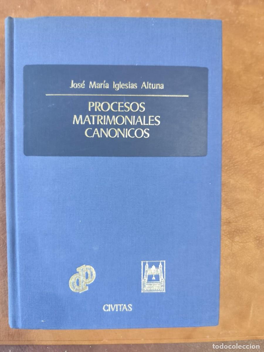 Libri di seconda mano: Jos&eacute; Mar&iacute;a Iglesias Altuna. PROCESOS MATRIMONIALES CAN&Oacute;NICOS.