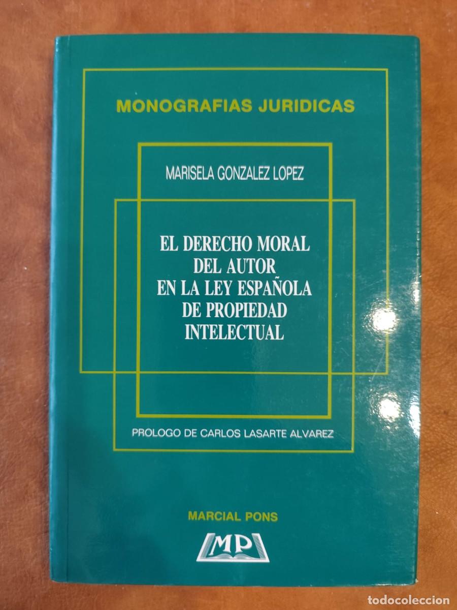 Libri di seconda mano: Marisela Gonz&aacute;lez L&oacute;pez. EL DERECHO MORAL DEL AUTOR EN LA LEY ESPA&Ntilde;OLA DE PROPIEDAD INTELECTUAL.