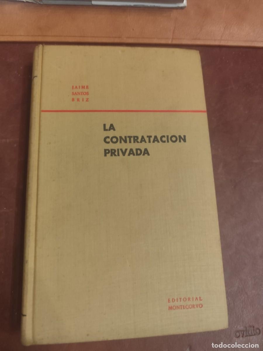 Libri di seconda mano: Jaime Santos Briz. LA CONTRATACION PRIVADA.