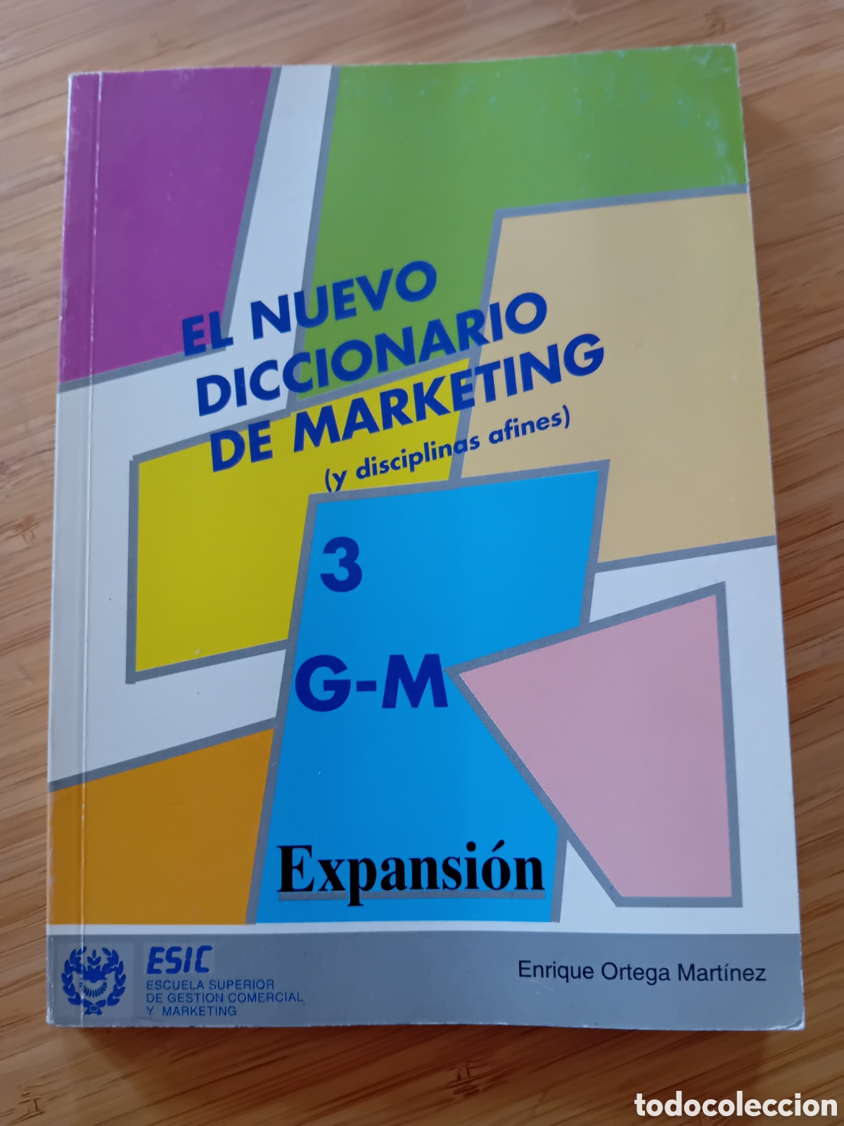 Libri di seconda mano: El nuevo diccionario de Marketing (y disciplinas afines) 3 G/M - Enrique Ortega Mart&iacute;nez (ESIC 1991)