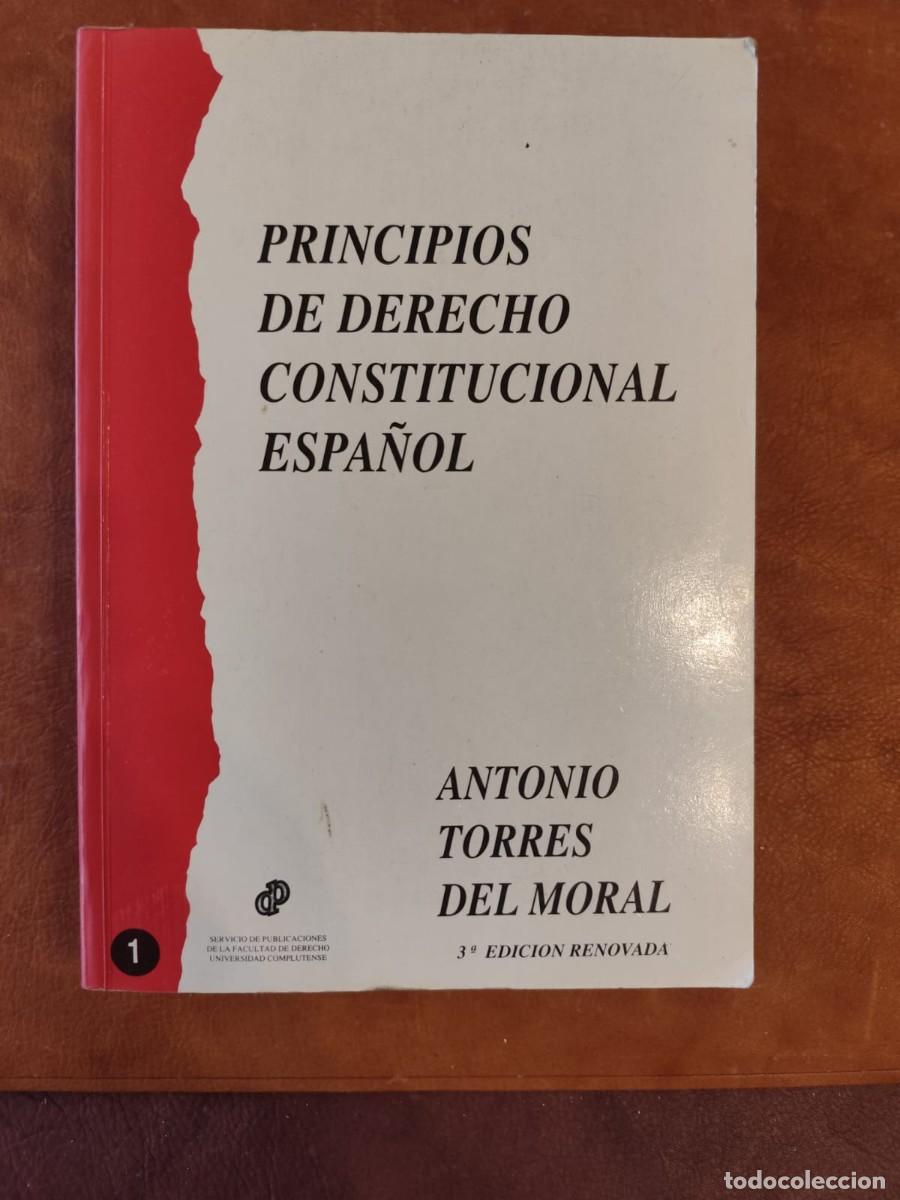 Libri di seconda mano: Antonio Torres del Moral. PRINCIPIOS DE DERECHO CONSTITUCIONAL ESPA&Ntilde;OL. 1992, 24x16,5 cm., 660 pp.,