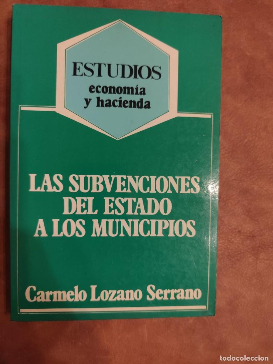 Gebrauchte B&uuml;cher: Carmelo Lozano Serrano. LAS SUBVENCIONES DEL ESTADO A LOS MUNICIPIOS. Instituto Nacional de la Admin