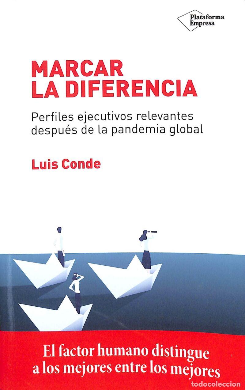 Second hand books: Marcar La Diferencia: Perfiles Ejecutivos Relevantes Despu&eacute;s De La Pandemia Global - Luis Conde