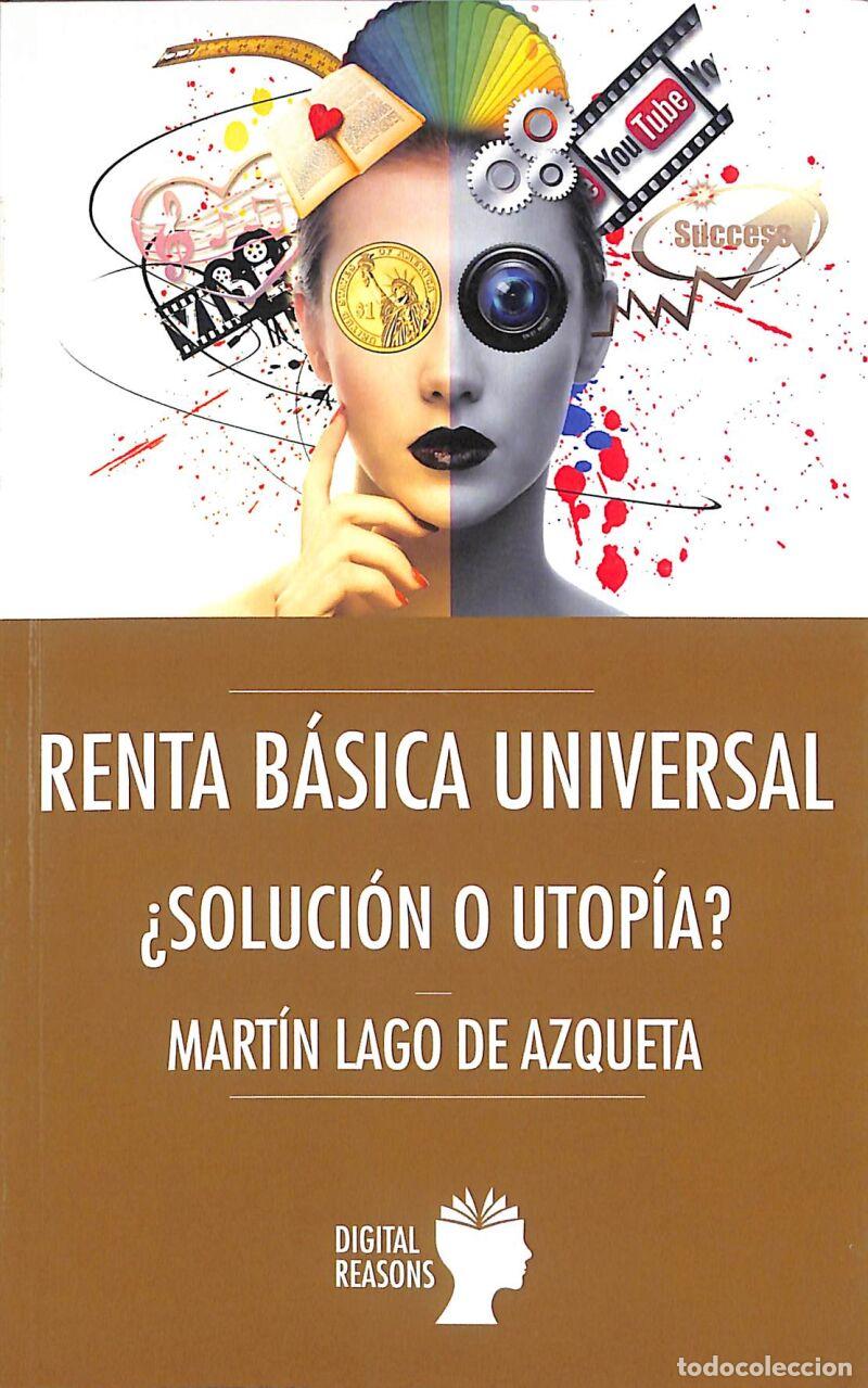 Second hand books: Renta B&aacute;sica Universal. &iquest;Soluci&oacute;n O Utop&iacute;a? - Mart&iacute;n Lago Azqueta - Digital Reasons