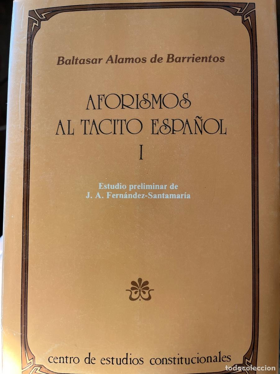 Libros de segunda mano: Baltasar Alamos de Barrientos, Aforismos al T&aacute;cito Espa&ntilde;ol, vol.I y II, CEC, 1987