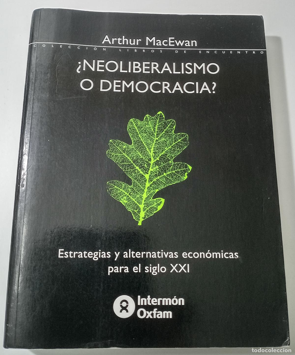 Gebrauchte B&uuml;cher: &iquest;Neoliberalismo o democracia? Estrategias y alternativas economicas para el siglo XXI - MacEwan, Art