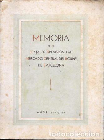 Gebrauchte B&uuml;cher: MEMORIA DE LA CAJA DE PREVISION DEL MERCADO CENTRAL DEL BORNE DE BARCELONA A&Ntilde;OS 40-41- A-FOLLETO-278