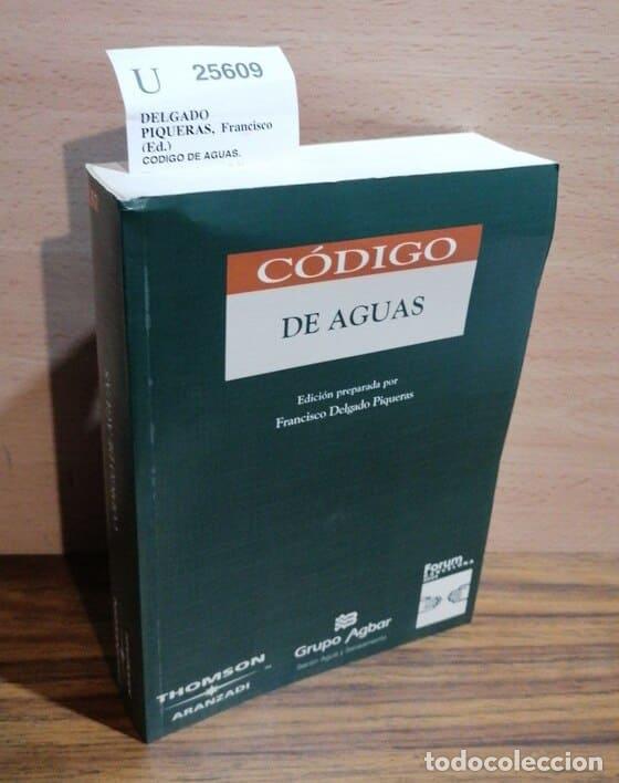 Gebrauchte B&uuml;cher: DELGADO PIQUERAS, Francisco (Ed.) - CODIGO DE AGUAS.