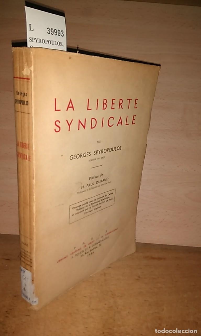 Libri di seconda mano: SPYROPOULOS, Georges - LA LIBERTE SYNDICALE par ---. Preface de M. Paul Durand