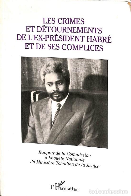 Libros de segunda mano: LES CRIMES ET D&Eacute;TOURNEMENTS DE L&rsquo;EX PR&Eacute;SIDENT HABRE ET SES COMPLICES - V.V.A - HARMATTAN - 1993