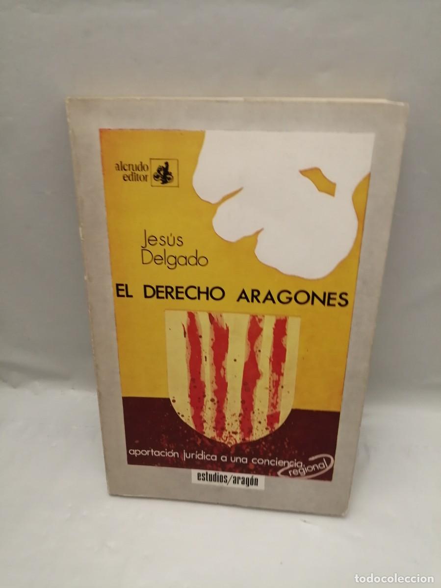 Gebrauchte B&uuml;cher: EL DERECHO ARAGON&Eacute;S. Aportaci&oacute;n jur&iacute;dica a una conciencia regional