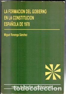 Gebrauchte B&uuml;cher: La formaci&oacute;n del gobierno en la Constituci&oacute;n Espa&ntilde;ola de 1978, Miguel Revenga S&aacute;nchez
