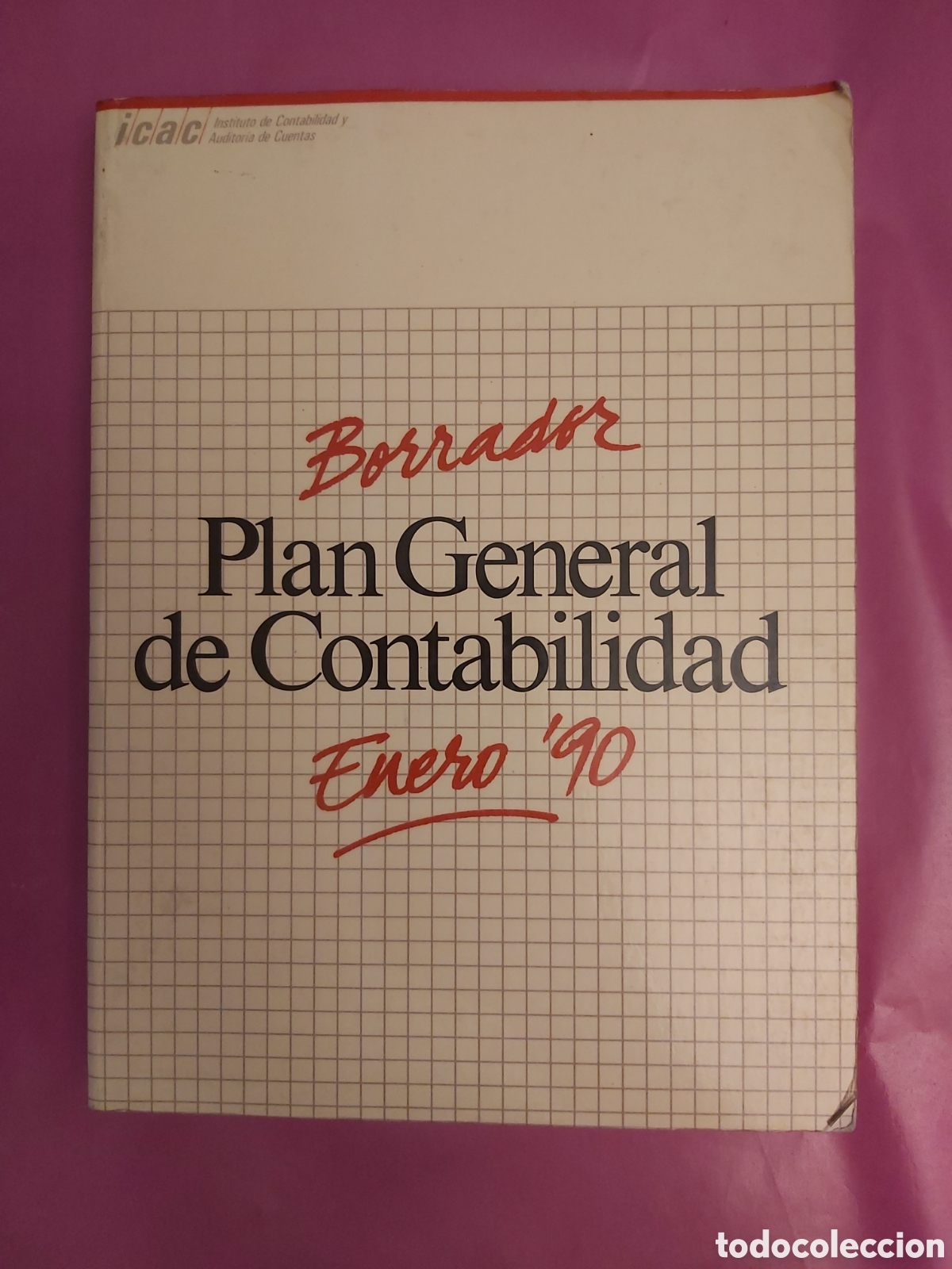 Gebrauchte B&uuml;cher: BORRADOR PLAN GENERAL DE CONTABILIDAD ENERO 90 ICAC MADRID 1990
