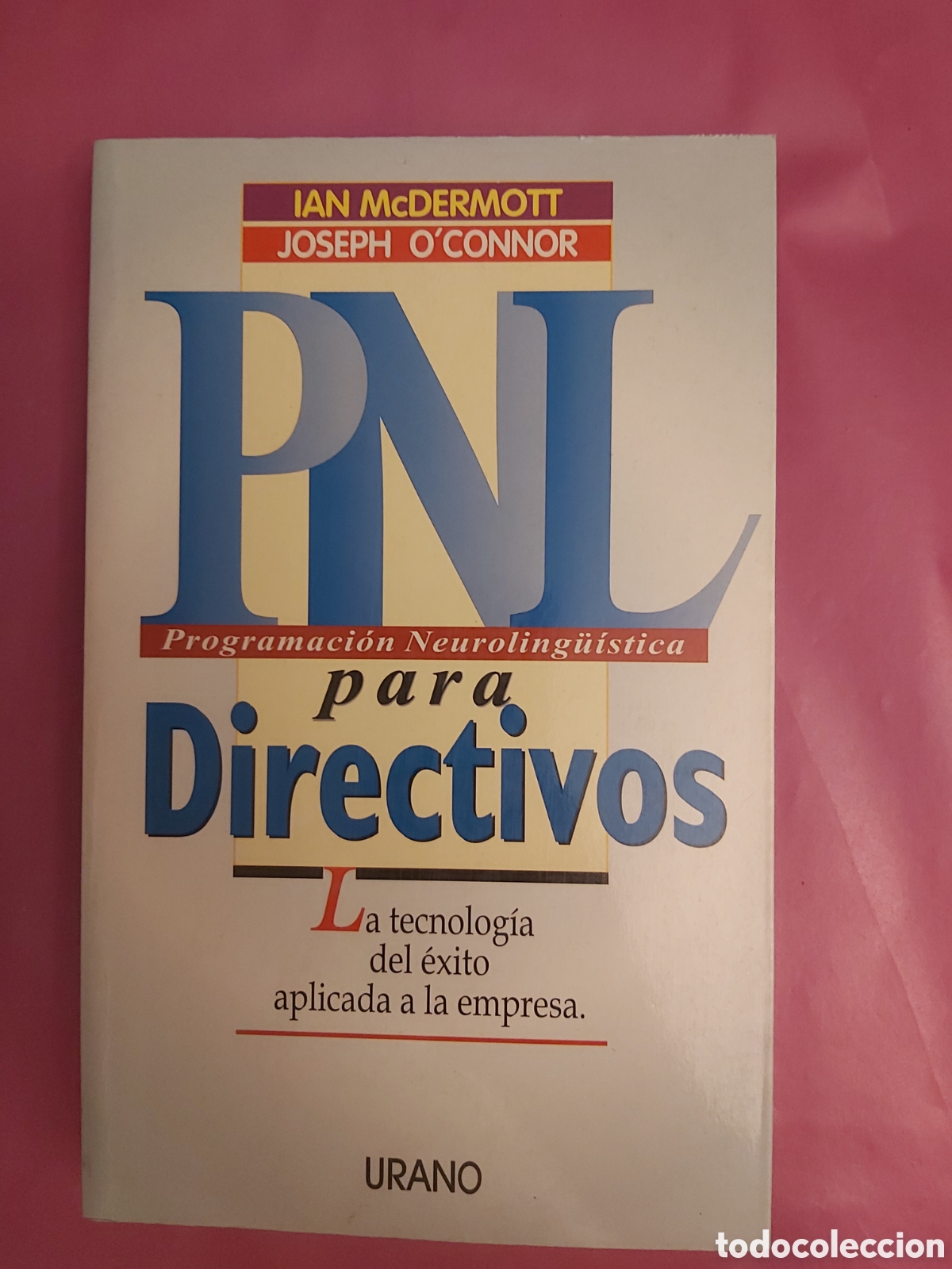 Gebrauchte B&uuml;cher: PNL PROGRAMACI&Oacute;N NEUROLINGUISTICA PARA DIRECTIVOS URANO 1999
