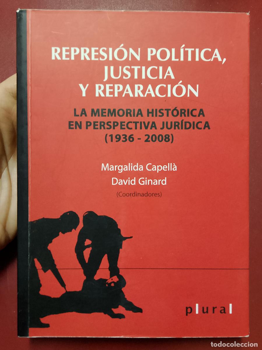 Second hand books: VV.AA.: Represi&oacute;n, pol&iacute;tica, justicia y reparaci&oacute;n. La memoria hist&oacute;rica en perspectiva jur&iacute;dica