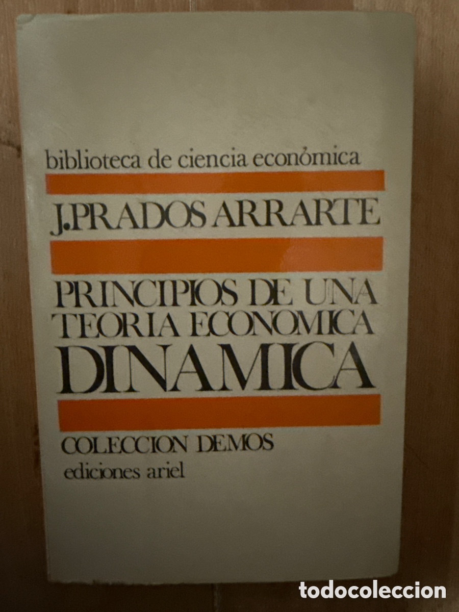 Second hand books: PRADOS ARRARTE, Jes&uacute;s. Principios de una teor&iacute;a econ&oacute;mica din&aacute;mica