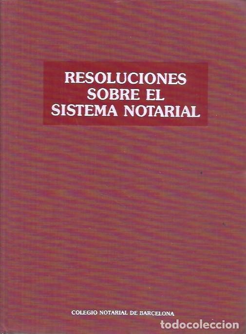 Libri di seconda mano: RESOLUCIONES SOBRE EL SISTEMA NOTARIAL COLEGIO NOTARIAL DE BARCELONA