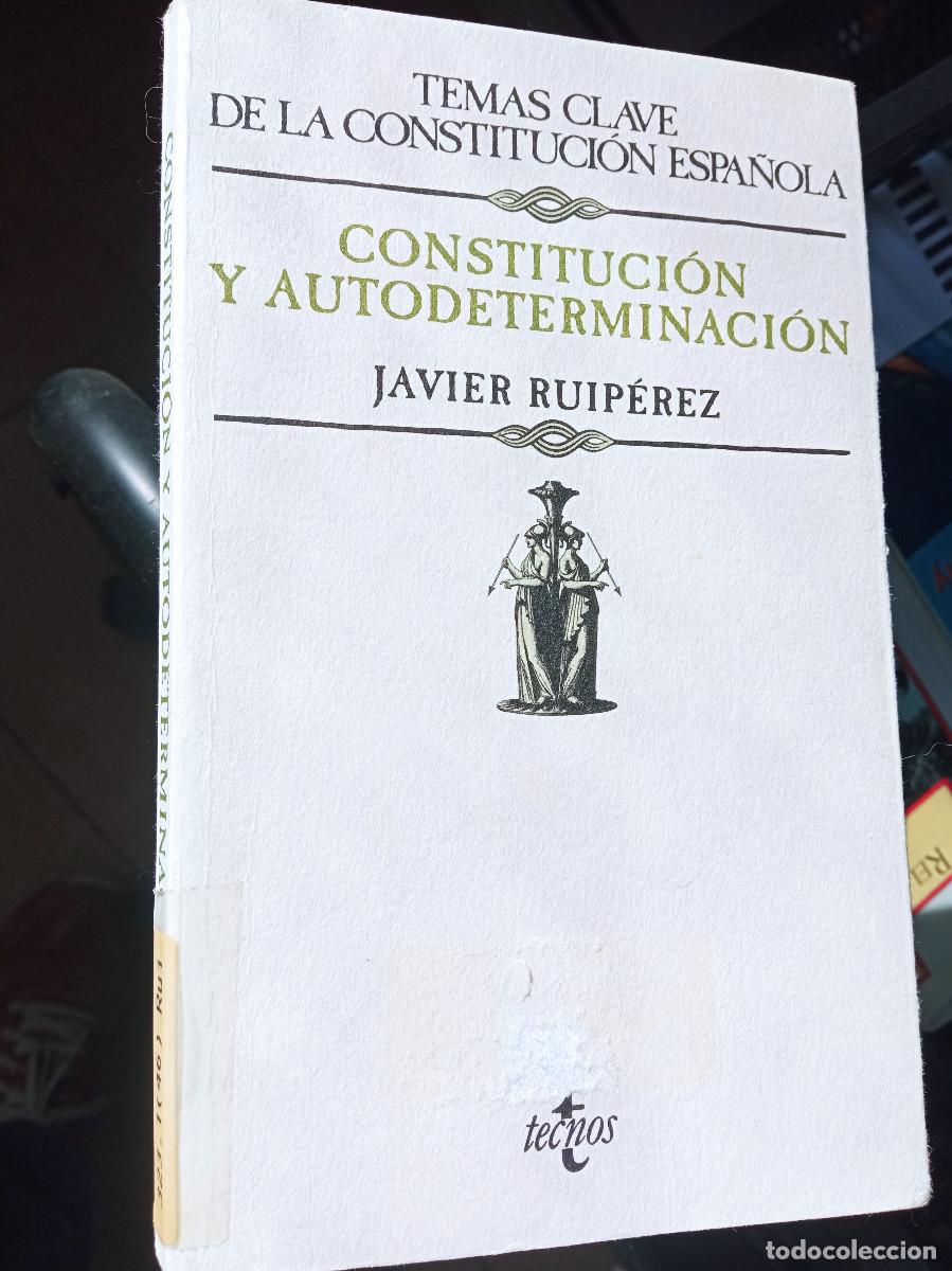 Libri di seconda mano: Javier Ruip&eacute;rez - Constituci&oacute;n y Autodeterminaci&oacute;n