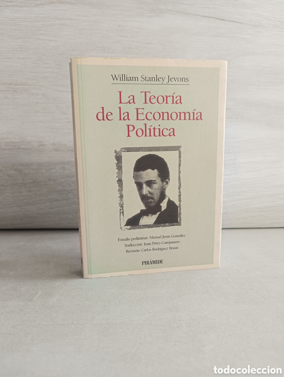 Second hand books: LA TEOR&Iacute;A DE LA ECONOMIA POL&Iacute;TICA. STANLEY JEVONS, WILLIAM. PIRAMIDE. MADRID, 1998